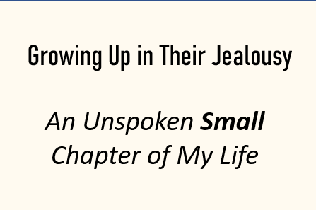 Growing up in their Jealousy
